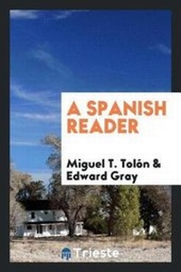Enlarge image Cover: A Spanish Reader - Trieste Publishing