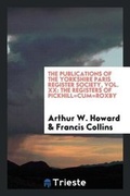 Cover: The Publications of the Yorkshire Paris Register Society, Vol. XX - Trieste Publishing