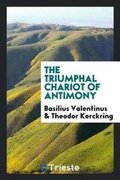 Cover: The Triumphal Chariot of Antimony - Trieste Publishing