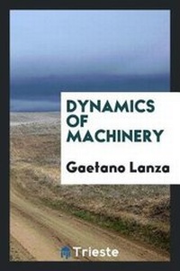 Enlarge image Cover: Dynamics of Machinery - Trieste Publishing