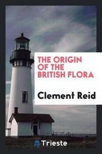 Enlarge image Cover: The Origin of the British Flora - Trieste Publishing