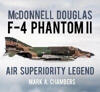 Abbildung von: McDonnell Douglas F-4 Phantom II - The History Press Ltd