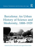 Cover: Barcelona: An Urban History of Science and Modernity, 1888-1929 - Routledge