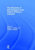 Cover: The Elements of Psychological Case Report Writing in Australia - Routledge