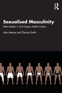 Enlarge image Cover: Sexualised Masculinity - Routledge