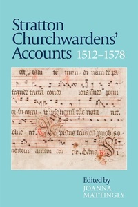Enlarge image Cover: Stratton Churchwardens' Accounts, 1512-1578 - Devon & Cornwall Record Society