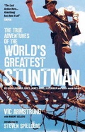 Cover: The True Adventures of the World's Greatest Stuntman - Titan Books Ltd