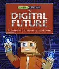 Abbildung von: Digital Citizens: My Digital Future - Franklin Watts Ltd