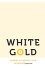 Cover: White Gold - University of Nebraska Press