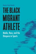 Cover: The Black Migrant Athlete - University of Nebraska Press