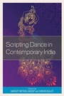 Cover: Scripting Dance in Contemporary India - Lexington Books