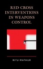 Cover: Red Cross Interventions in Weapons Control - Lexington Books