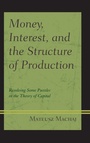 Cover: Money, Interest, and the Structure of Production - Lexington Books