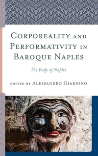 Enlarge image Cover: Corporeality and Performativity in Baroque Naples - Lexington Books