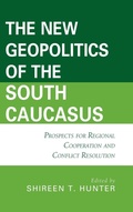 Cover: The New Geopolitics of the South Caucasus - Lexington Books