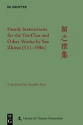Cover: Family Instructions for the Yan Clan and Other Works by Yan Zhitui (531-590s) - De Gruyter Mouton