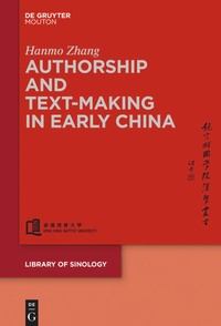 Enlarge image Cover: Authorship and Text-making in Early China - De Gruyter Mouton