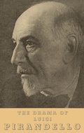 Cover: The Drama of Luigi Pirandello - University of Pennsylvania Press