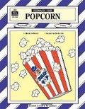 Cover: Popcorn Thematic Unit - TEACHER CREATED RESOURCES