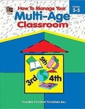 Cover: How to Manage Your Multi-Age Classroom, Grades 3-5 - TEACHER CREATED RESOURCES