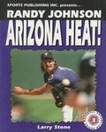 Cover: Randy Johnson, Arizona Heat! - Sports Publishing LLC