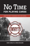 Cover: No Time for Playing Cards - Fire Engineering Books