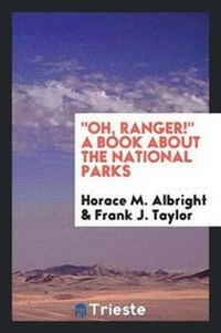 Enlarge image Cover: Oh, Ranger! a Book about the National Parks - Trieste Publishing