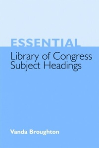 Abbildung von: Essential Library of Congress Subject Headings - Facet Publishing