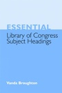 Cover: Essential Library of Congress Subject Headings - Facet Publishing
