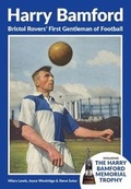Cover: Harry Bamford: Bristol Rovers' First Gentleman of Football - Tangent Books