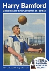 Enlarge image Cover: Harry Bamford: Bristol Rovers' First Gentleman of Football - Tangent Books