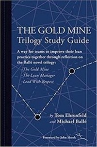 Enlarge image Cover: The Gold Mine Trilogy Study Guide - Lean Enterprise Academy Ltd