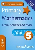 Cover: New Curriculum Primary Maths Learn, Practise and Revise Year 5 - Rising Stars UK Ltd