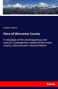 Enlarge image Cover: Flora of Worcester County - Hansebooks