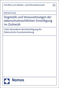 Abbildung von: Dogmatik und Voraussetzungen der datenschutzrechtlichen Einwilligung im Zivilrecht - Nomos