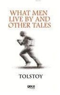 Cover: What Men Live By and Other Tales - Gece Kitapligi Yayinlari