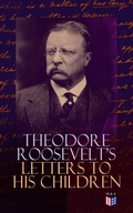 Cover: Theodore Roosevelt's Letters to His Children - Madison & Adams Press