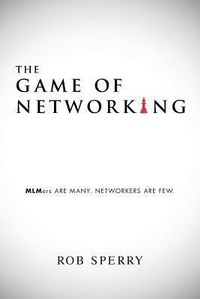 Enlarge image Cover: The Game of Networking - Rob Sperry