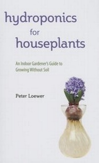 Abbildung von: Hydroponics for Houseplants - Skyhorse Publishing