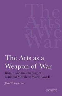 Enlarge image Cover: The Arts as A Weapon of War - I.B. Tauris