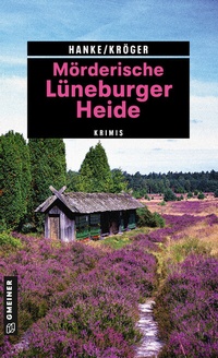 Abbildung von: Mörderische Lüneburger Heide - Gmeiner-Verlag