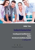 Cover: Industriemeister - Grundlegende Qualifikationen - Band 2 - Betriebswirtschaftliches Handeln - Mission: Weiterbildung. GmbH