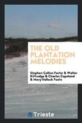 Cover: The Old Plantation Melodies - Trieste Publishing