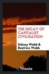 Abbildung von: The Decay of Capitalist Civilisation - Trieste Publishing