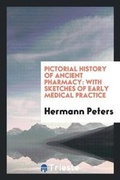 Cover: Pictorial History of Ancient Pharmacy - Trieste Publishing