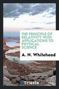 Enlarge image Cover: The Principle of Relativity with Applications to Physical Science - Trieste Publishing