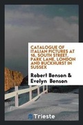 Cover: Catalogue of Italian Pictures at 16, South Street, Park Lane, London and Buckhurst in Sussex - Trieste Publishing