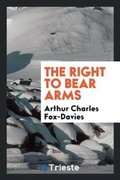 Cover: The Right to Bear Arms - Trieste Publishing