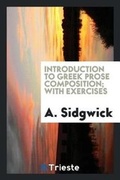 Cover: Introduction to Greek Prose Composition; With Exercises - Trieste Publishing