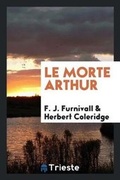 Cover: Le Morte Arthur - Trieste Publishing